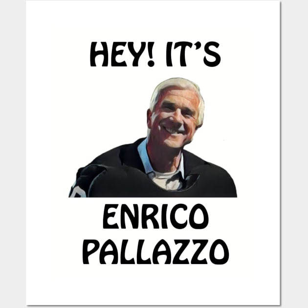 Naked Gun "It's Enrico Pallazzo" Leslie Nielsen / Frank Drebin Wall Art by The Rewatch Podcast